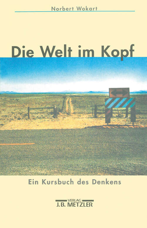 Book cover of Die Welt im Kopf: Ein Kursbuch des Denkens (1. Aufl. 1998)