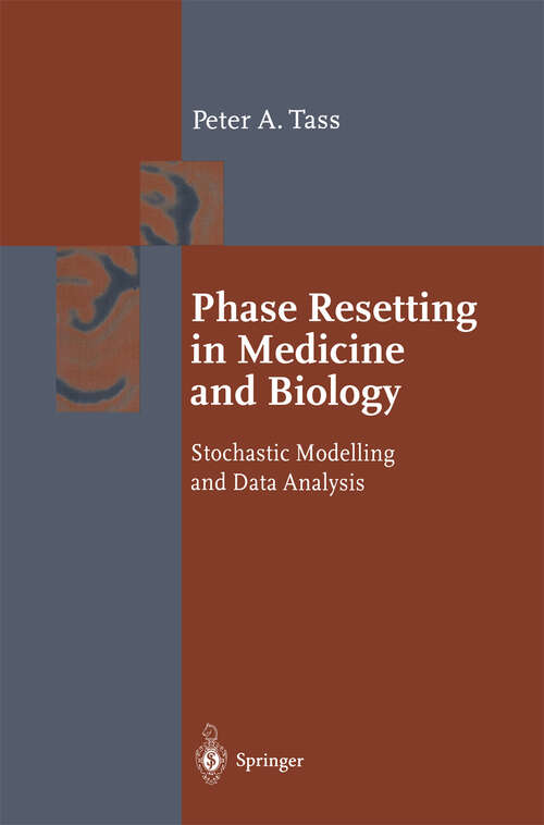 Book cover of Phase Resetting in Medicine and Biology: Stochastic Modelling and Data Analysis (1st ed. 1999. 2nd printing 2007) (Springer Series in Synergetics)