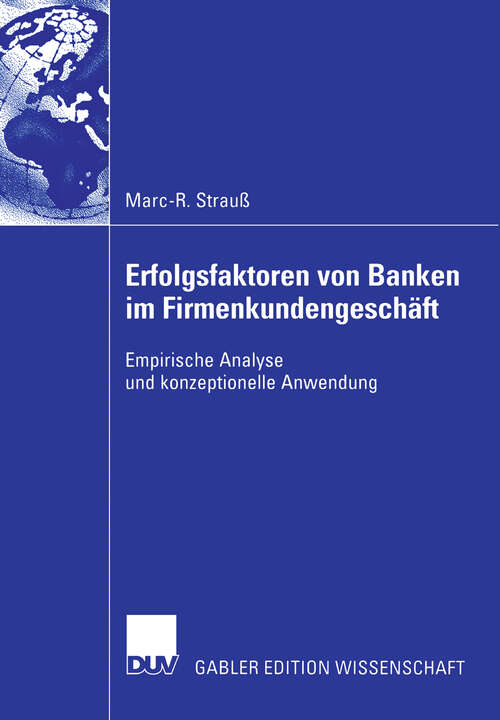 Book cover of Erfolgsfaktoren von Banken im Firmenkundengeschäft: Empirische Analyse und konzeptionelle Anwendung (2006)