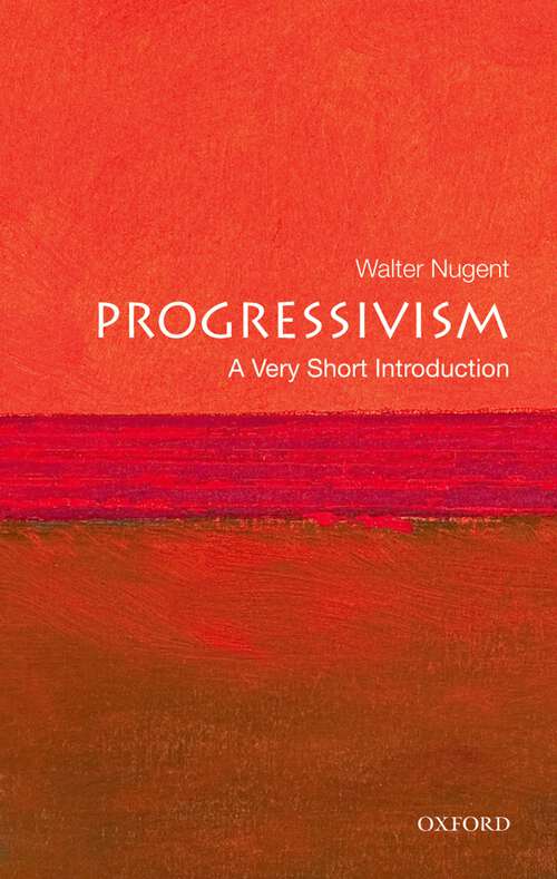 Book cover of Progressivism: A Very Short Introduction (Very Short Introductions)