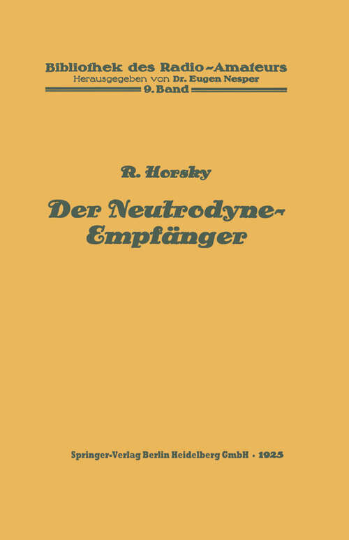 Book cover of Der Neutrodyne-Empfänger (1925) (Bibliothek des Radio Amateurs (geschlossen))