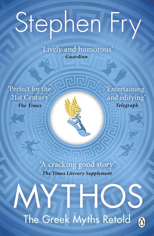 Book cover of Mythos: The Greek Myths Retold (Stephen Fry’s Greek Myths #1)
