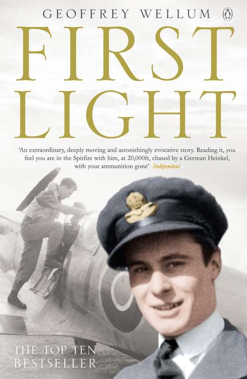 Book cover of First Light: The True Story Of The Boy Who Became A Man In The War-torn Skies Above Britain (Penguin World War Ii Collection)