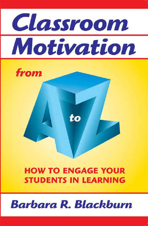 Book cover of Classroom Motivation from A to Z: How to Engage Your Students in Learning (A to Z Series)