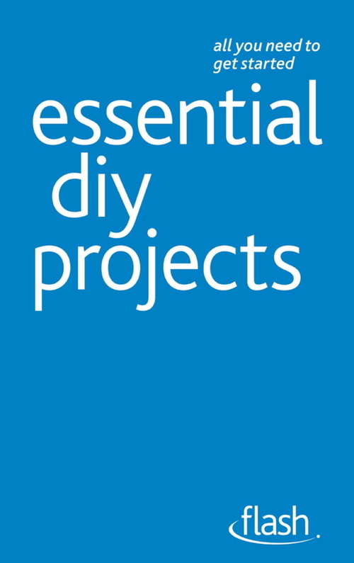 Book cover of Essential DIY Projects: Flash (Flash)
