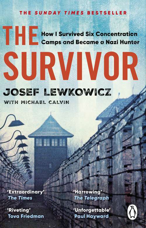 Book cover of The Survivor: How I Survived Six Concentration Camps and Became a Nazi Hunter - The Sunday Times Bestseller