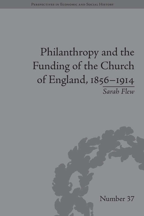 Book cover of Philanthropy and the Funding of the Church of England, 1856–1914 (Perspectives in Economic and Social History)