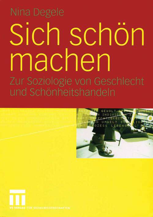 Book cover of Sich schön machen: Zur Soziologie von Geschlecht und Schönheitshandeln (2004)