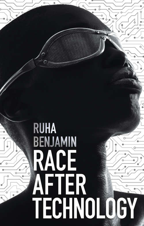 Book cover of Race After Technology: Abolitionist Tools for the New Jim Code