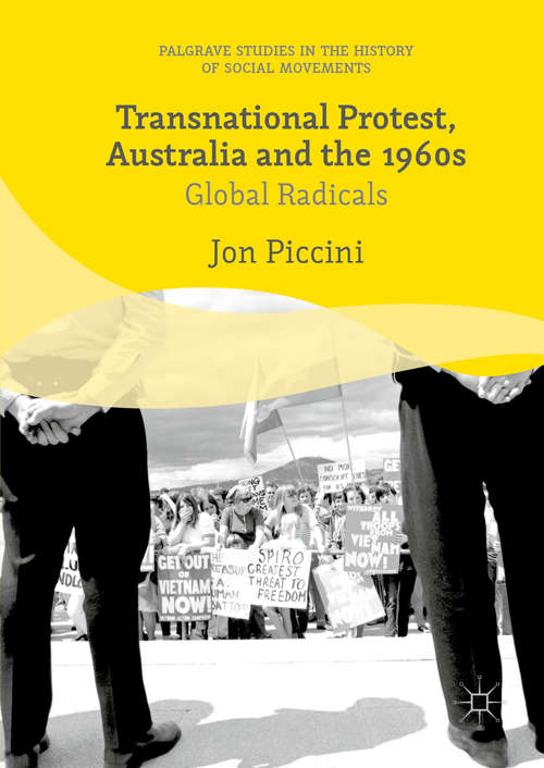 Book cover of Transnational Protest, Australia and the 1960s (1st ed. 2016) (Palgrave Studies in the History of Social Movements)