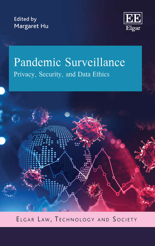Book cover of Pandemic Surveillance: Privacy, Security, and Data Ethics (Elgar Law, Technology and Society series)