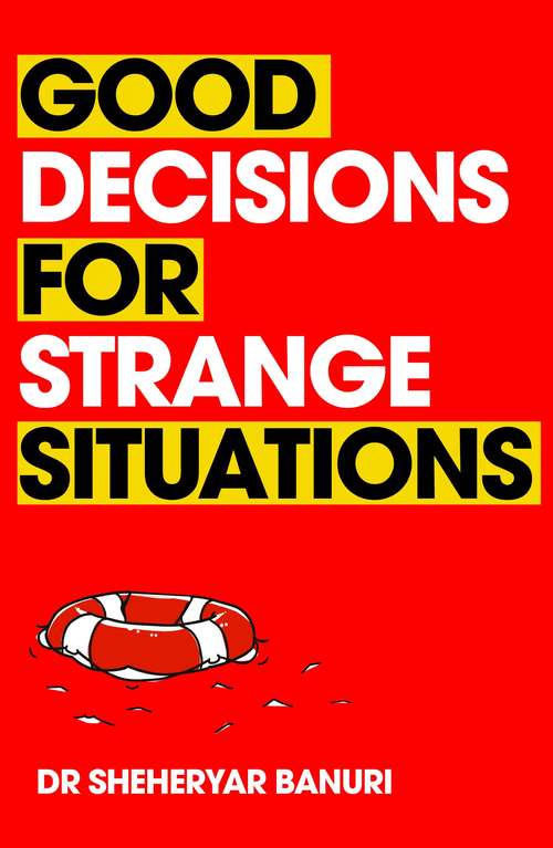 Book cover of Good Decisions for Strange Situations: A guide to making the right choices in the Corona pandemic and beyond