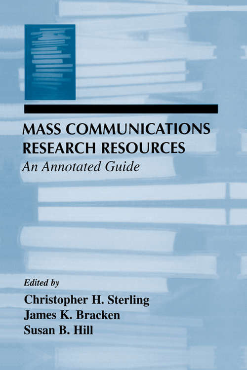 Book cover of Mass Communications Research Resources: An Annotated Guide (Routledge Communication Series)