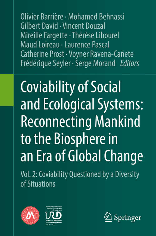 Book cover of Coviability of Social and Ecological Systems: Reconnecting Mankind to the Biosphere in an Era of Global Change: Vol. 2: Coviability Questioned by a Diversity of Situations (1st ed. 2019)