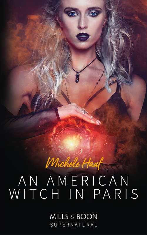 Book cover of An American Witch In Paris: An American Witch In Paris Awakening The Shifter (ePub edition) (Mills And Boon Supernatural Ser.)