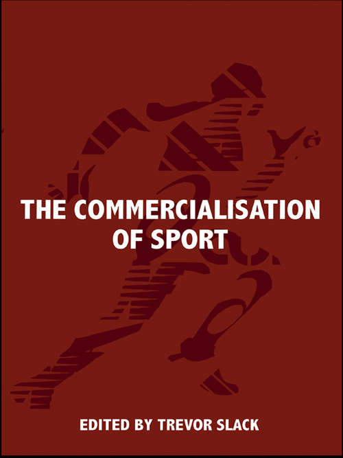 Book cover of The Commercialisation of Sport (Sport in the Global Society)