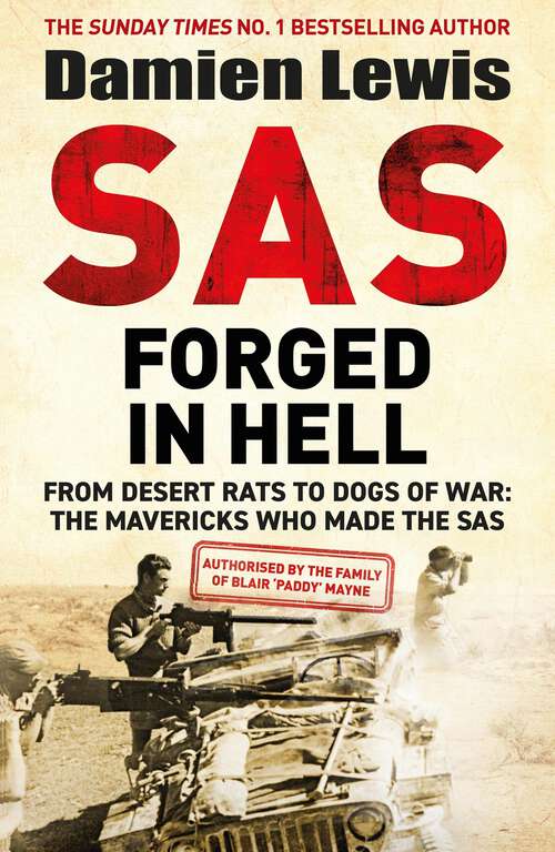 Book cover of SAS Forged in Hell: From Desert Rats to Dogs of War: The Mavericks who Made the SAS