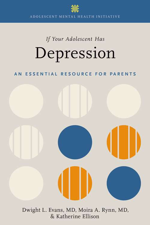 Book cover of If Your Adolescent Has Depression: An Essential Resource for Parents (ADOLESCENT MENTAL HEALTH INITIATIVE)