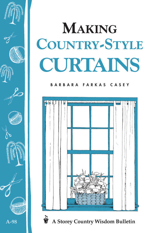 Book cover of Making Country-Style Curtains: Storey's Country Wisdom Bulletin A-98 (Storey Country Wisdom Bulletin)
