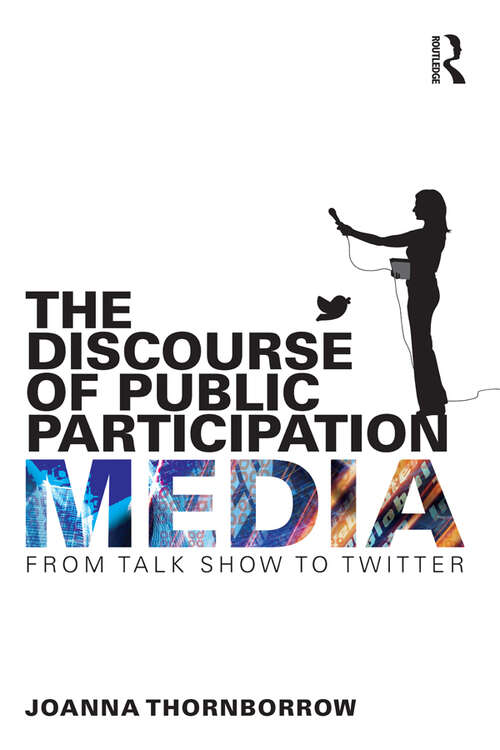 Book cover of The Discourse of Public Participation Media: From talk show to Twitter