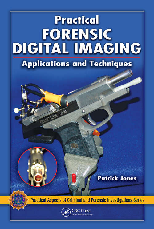 Book cover of Practical Forensic Digital Imaging: Applications and Techniques (Practical Aspects Of Criminal And Forensic Investigations Ser.)