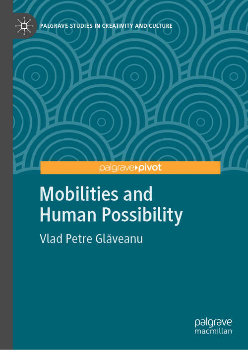 Book cover of Mobilities and Human Possibility (1st ed. 2020) (Palgrave Studies in Creativity and Culture)
