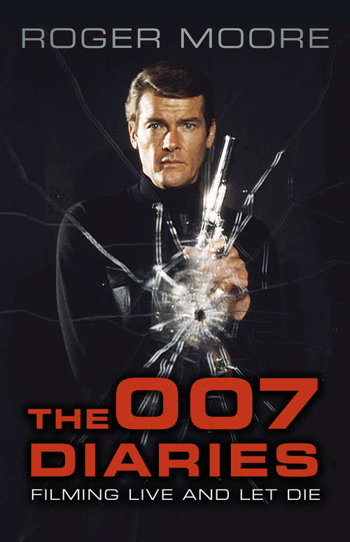 Book cover of The 007 Diaries: Filming Live and Let Die (2)