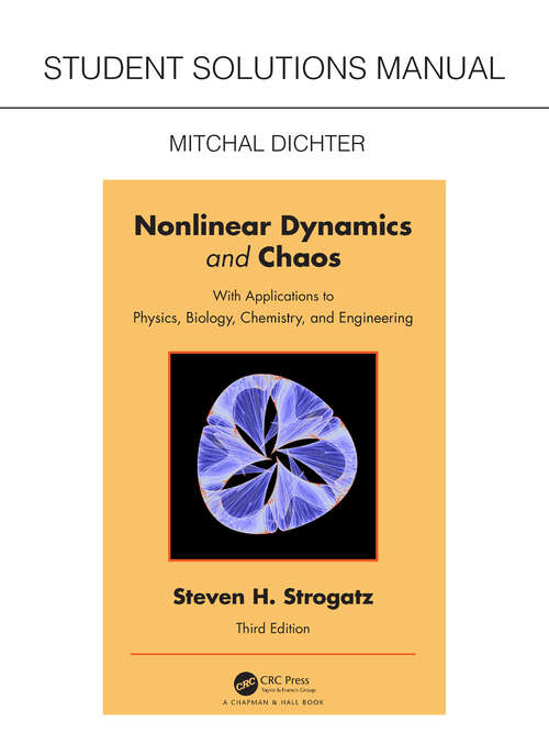 Book cover of Student Solutions Manual for Non Linear Dynamics and Chaos: With Applications to Physics, Biology, Chemistry, and Engineering