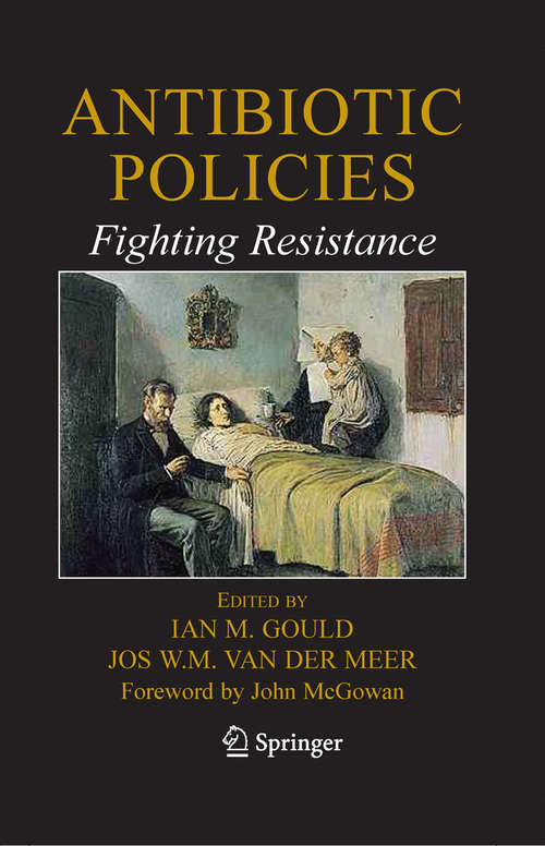 Book cover of Antibiotic Policies: Fighting Resistance (2008)