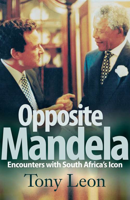 Book cover of Opposite Mandela: Encounters with South Africa's Icon