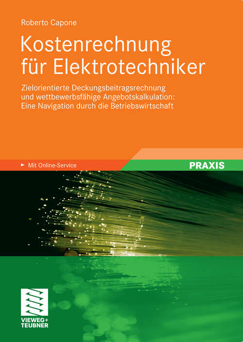 Book cover of Kostenrechnung für Elektrotechniker: Zielorientierte Deckungsbeitragsrechnung und wettbewerbsfähige Angebotskalkulation: Eine Navigation durch die Betriebswirtschaft (2011)