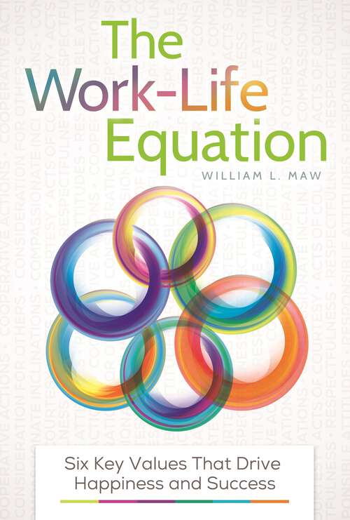 Book cover of The Work-Life Equation: Six Key Values That Drive Happiness and Success