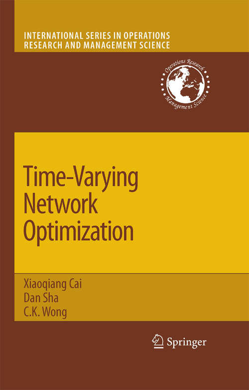 Book cover of Time-Varying Network Optimization (2007) (International Series in Operations Research & Management Science #103)