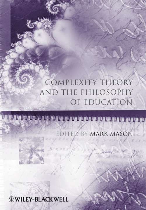 Book cover of Complexity Theory and the Philosophy of Education (Educational Philosophy and Theory Special Issues #7)