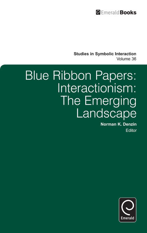Book cover of Blue Ribbon Papers: Interactionism: The Emerging Landscape (Studies in Symbolic Interaction #36)
