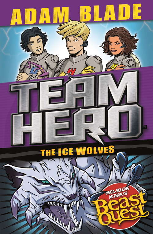 Book cover of The Ice Wolves: Series 3 Book 1 With Bonus Extra Content! (Team Hero #9)