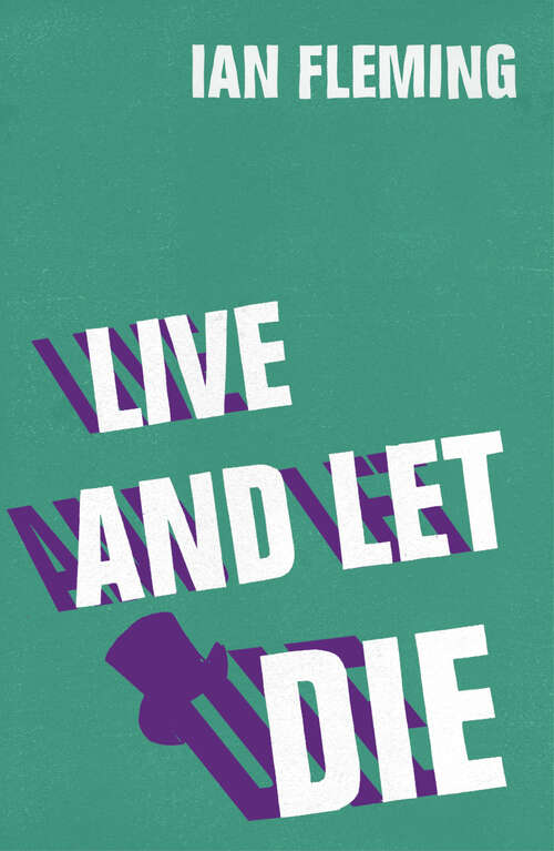 Book cover of Live and Let Die: James Bond 007 (James Bond 007 #2)