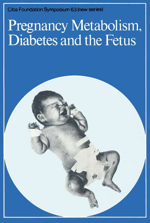 Book cover of Pregnancy Metabolism, Diabetes and the Fetus (Novartis Foundation Symposia #63)