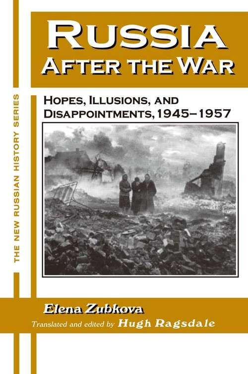 Book cover of Russia After the War: Hopes, Illusions and Disappointments, 1945-1957 (The\new Russian History Ser.)