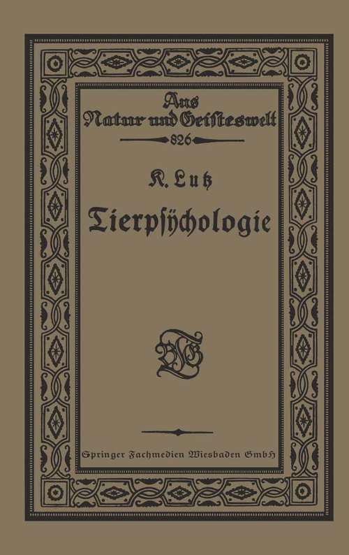 Book cover of Tierpsÿchologie Eine Einführung in die vergleichende Psÿchologie (1. Aufl. 1923) (Aus Natur und Geisteswelt)