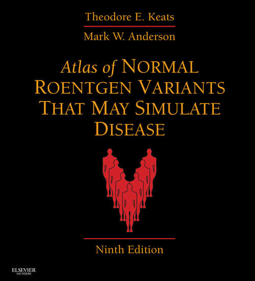 Book cover of Atlas of Normal Roentgen Variants That May Simulate Disease E-Book (9)