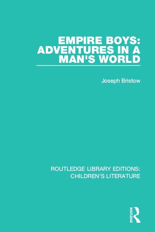 Book cover of Empire Boys: Adventures in a Man's World (Routledge Library Editions: Children's Literature)