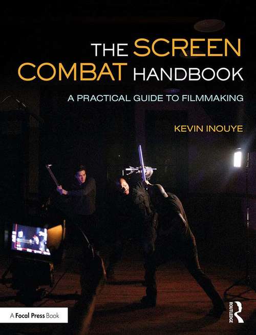 Book cover of The Screen Combat Handbook: A Practical Guide for Filmmakers