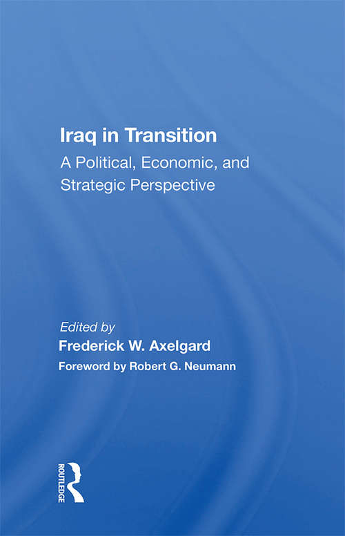 Book cover of Iraq In Transition: A Political, Economic, And Strategic Perspective