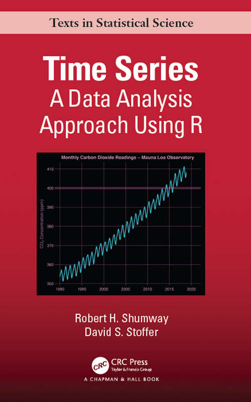Book cover of Time Series: A Data Analysis Approach Using R (Chapman & Hall/CRC Texts in Statistical Science)