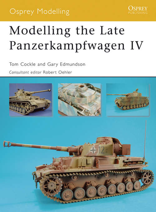 Book cover of Modelling the Late Panzerkampfwagen IV (Osprey Modelling #38)