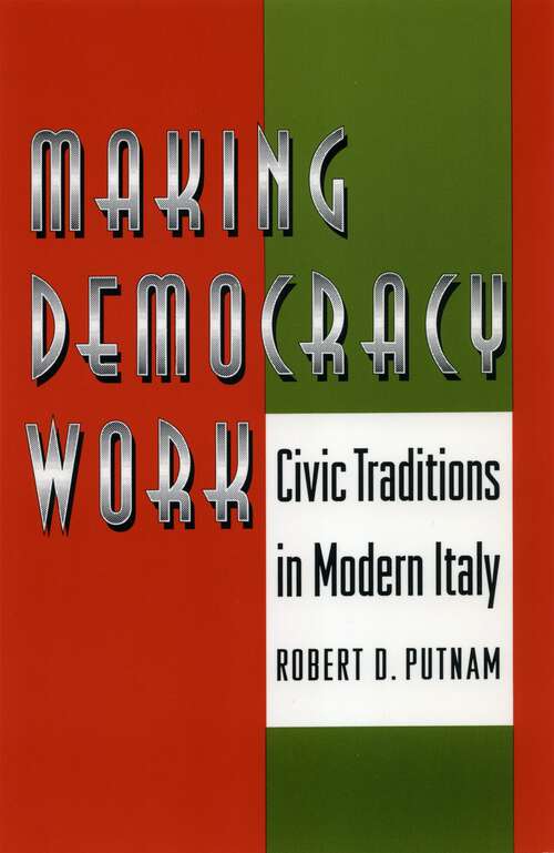 Book cover of Making Democracy Work: Civic Traditions in Modern Italy