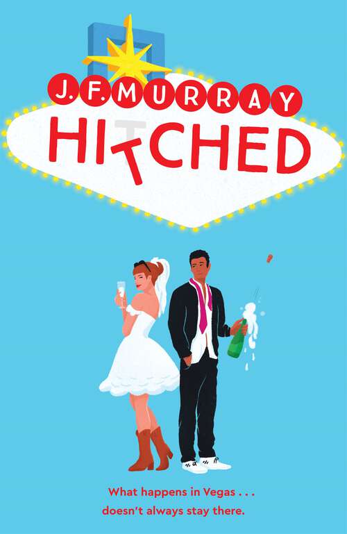 Book cover of Hitched: Bridesmaids meets The Hangover, this is the funniest rom com you'll read this year!