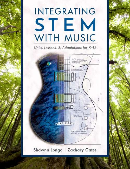 Book cover of Integrating STEM with Music: Units, Lessons, and Adaptations for K-12