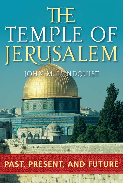 Book cover of The Temple of Jerusalem: Past, Present, and Future